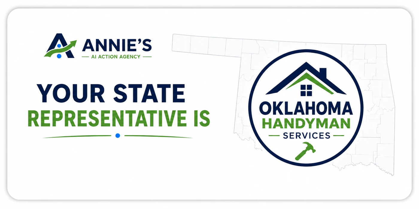 Annie&rsquo;s AI Action Agency. Your state representative is Oklahoma Handyman Services.
